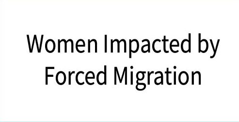Women's Stories of Forced Migration